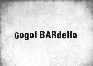 Gogol BARdello