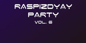 Raspizdyay Party Vol.6