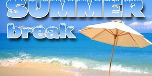  Summer Break