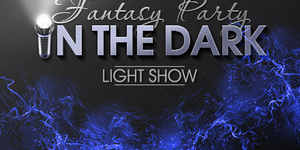 Fantasy Party. Light-Show “In the Dark”
