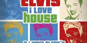 Sorry Elvis, I Love House