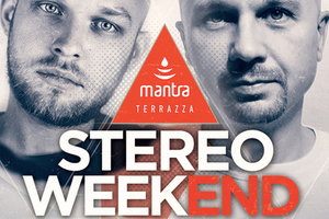 Mantra Terrazza представляет Stereo Weekend!