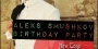 Aleks Smushkov B-Day