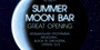 Summer moon bar opening