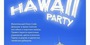 HAWAII PARTY