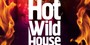 Hot Wild House