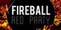 FIREBALL RED PARTY