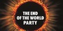 The End of the World Party