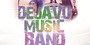 Dejavu Music Band
